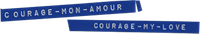 Courage Mon Amour